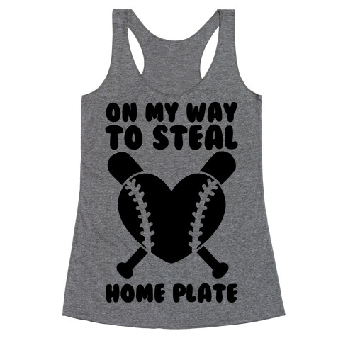 On My Way To Steal Home Plate Racerback Tank Top