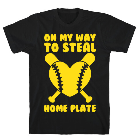 On My Way To Steal Home Plate T-Shirt