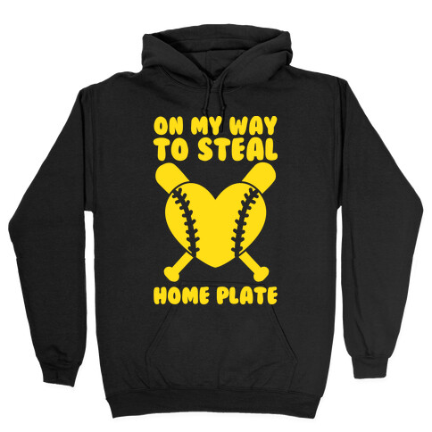 On My Way To Steal Home Plate Hooded Sweatshirt