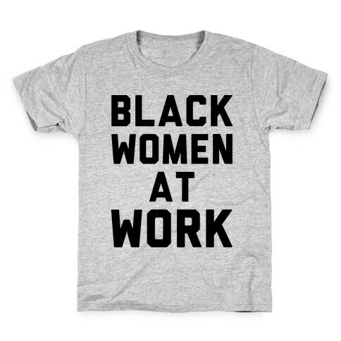 Black Women At Work Kids T-Shirt