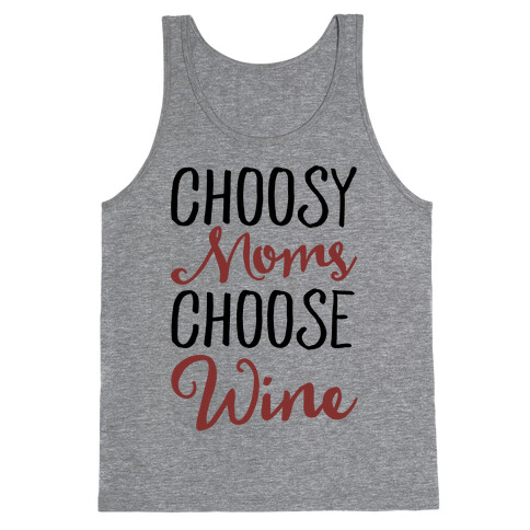Choosy Moms Choose Wine  Tank Top
