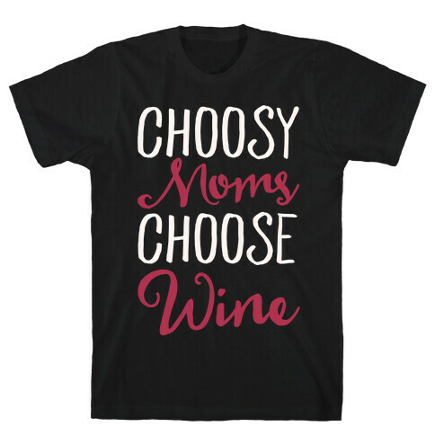 Choosy Moms Choose Wine White Print T-Shirt