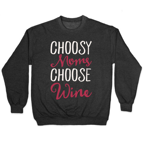 Choosy Moms Choose Wine White Print Pullover