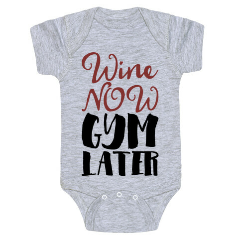 Wine Now Gym Later Baby One-Piece
