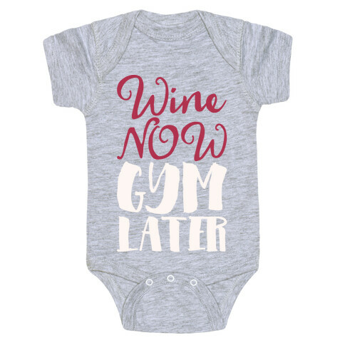 Wine Now Gym Later White Print Baby One-Piece