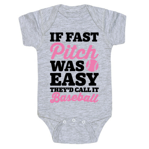 If Fast Pitch Was Easy They'd Call It Baseball Baby One-Piece