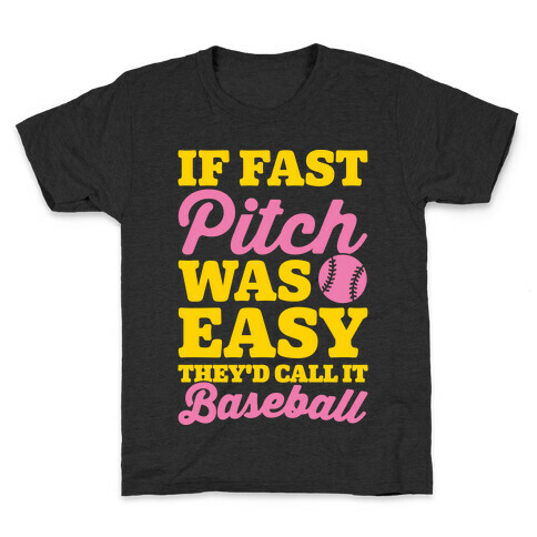 If Fast Pitch Was Easy They'd Call It Baseball White Print Kids T-Shirt