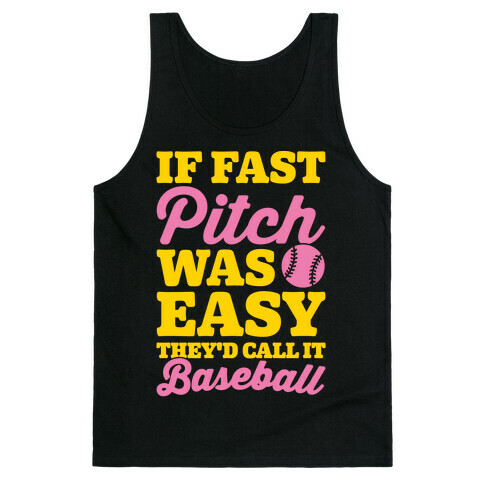 If Fast Pitch Was Easy They'd Call It Baseball White Print Tank Top