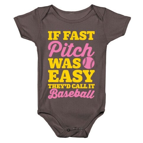 If Fast Pitch Was Easy They'd Call It Baseball White Print Baby One-Piece