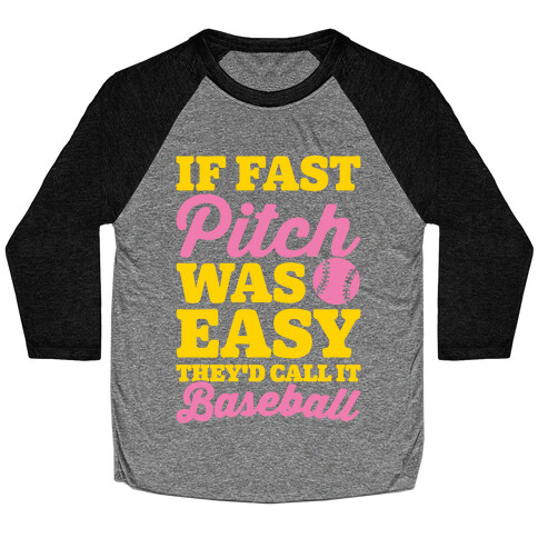 If Fast Pitch Was Easy They'd Call It Baseball White Print Baseball Tee
