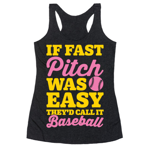 If Fast Pitch Was Easy They'd Call It Baseball White Print Racerback Tank Top