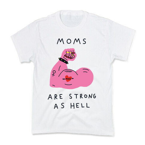 Moms Are Strong As Hell Kids T-Shirt