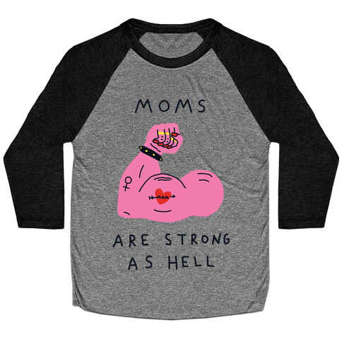 Moms Are Strong As Hell Baseball Tee