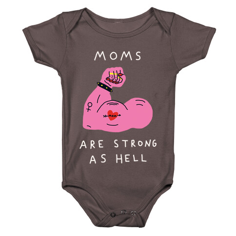 Moms Are Strong As Hell Baby One-Piece