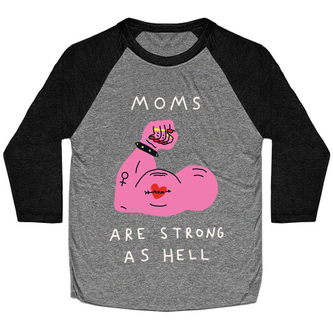 Moms Are Strong As Hell Baseball Tee