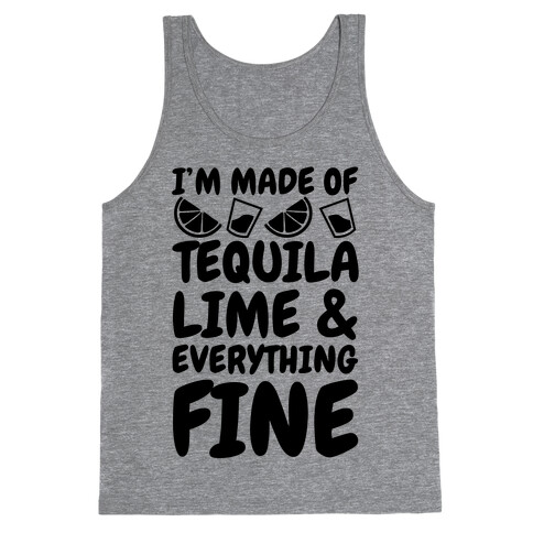 I'm Made Of Tequila Lime & Everything Fine Tank Top
