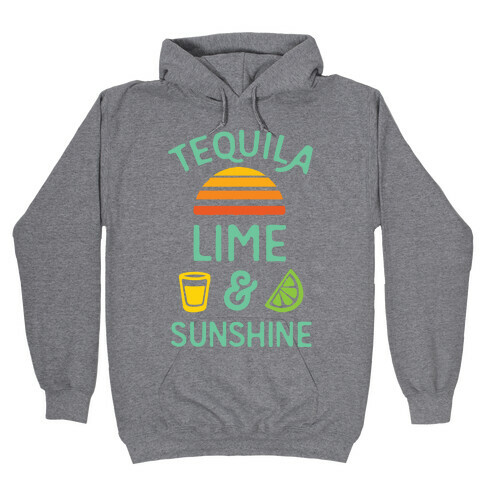 Tequila Lime And Sunshine Hooded Sweatshirt