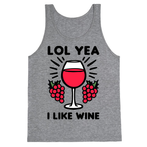 Lol Yea I Like Wine Tank Top