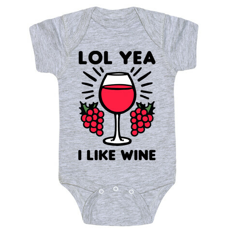 Lol Yea I Like Wine Baby One-Piece