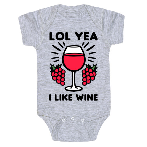 Lol Yea I Like Wine Baby One-Piece