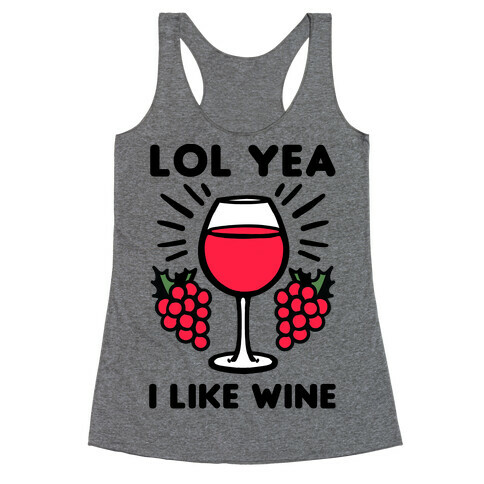 Lol Yea I Like Wine Racerback Tank Top