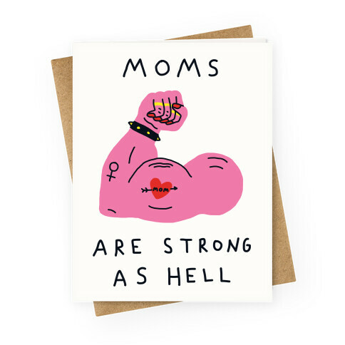 Moms Are Strong As Hell Greeting Card