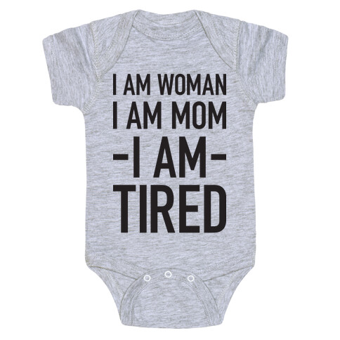 I Am Woman, I Am Mom, I Am Tired Baby One-Piece