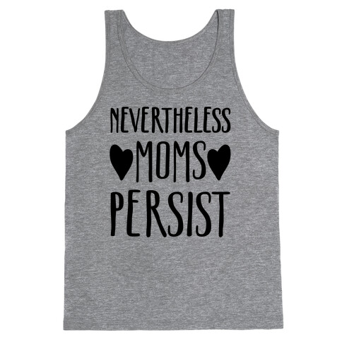 Nevertheless Moms Persist Tank Top