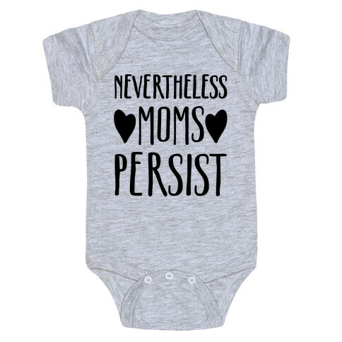 Nevertheless Moms Persist Baby One-Piece