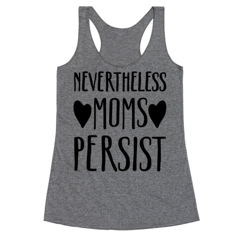 Nevertheless Moms Persist Racerback Tank Top