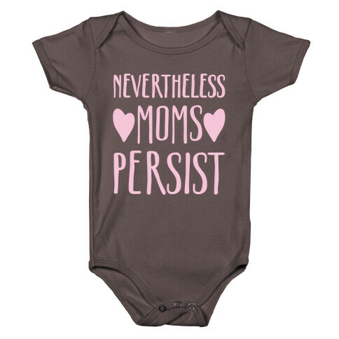 Nevertheless Moms Persist White Print Baby One-Piece