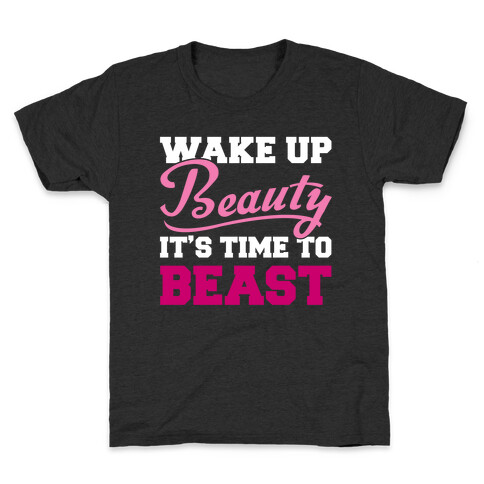 Wake Up Beauty It's Time To Beast Kids T-Shirt