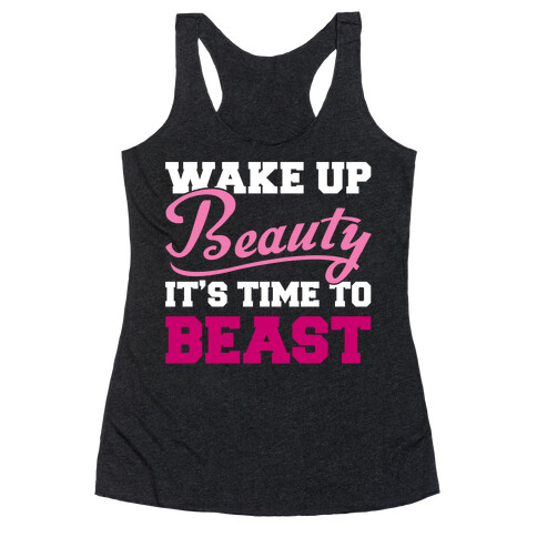 Wake Up Beauty It's Time To Beast Racerback Tank Top