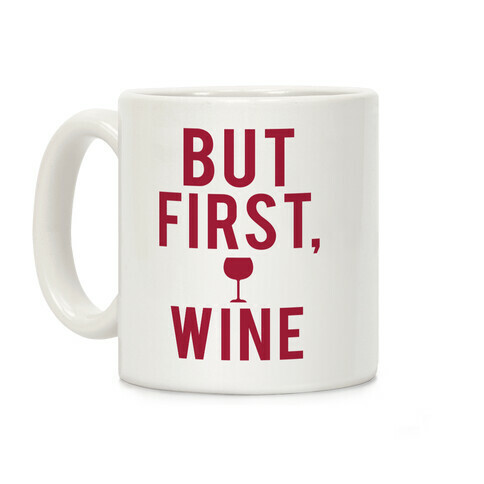 But First Wine Coffee Mug