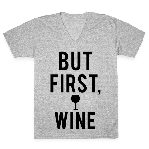 But First Wine V-Neck Tee Shirt