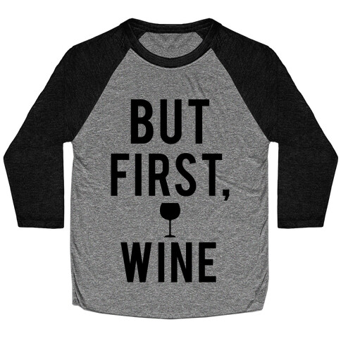 But First Wine Baseball Tee