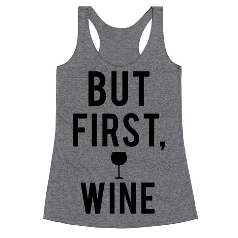 But First Wine Racerback Tank Top