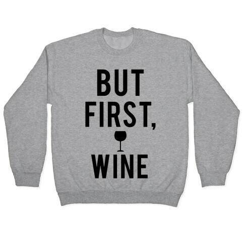 But First Wine Pullover