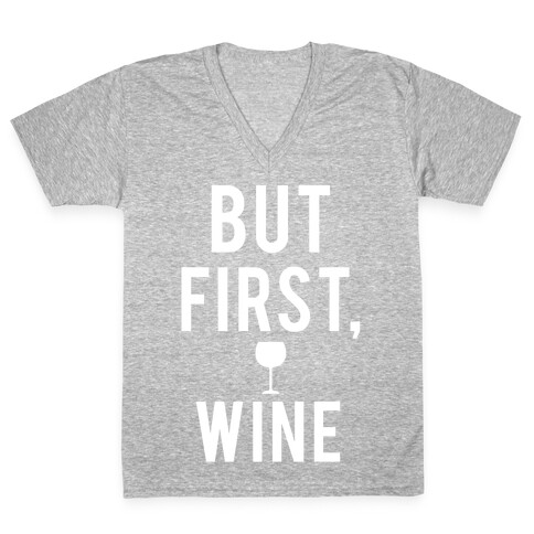 But First Wine V-Neck Tee Shirt