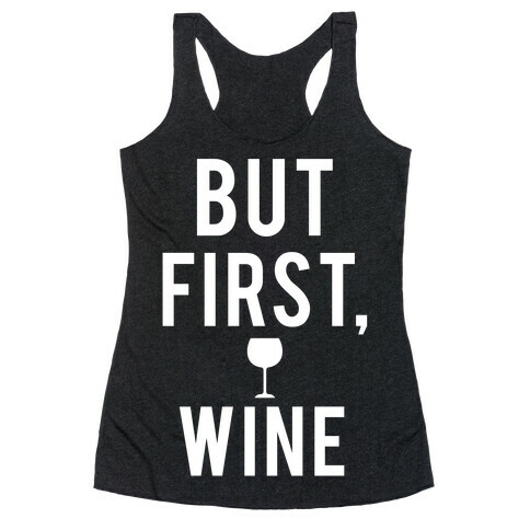 But First Wine Racerback Tank Top