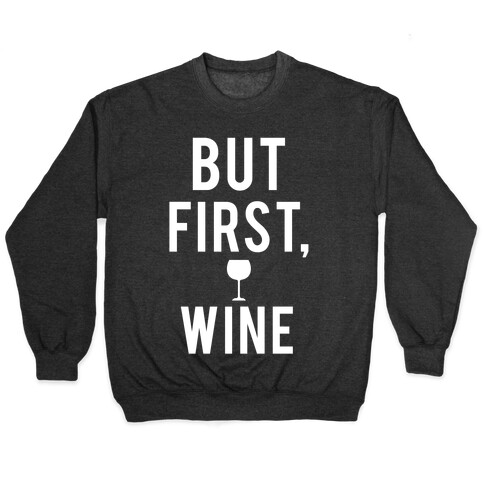 But First Wine Pullover