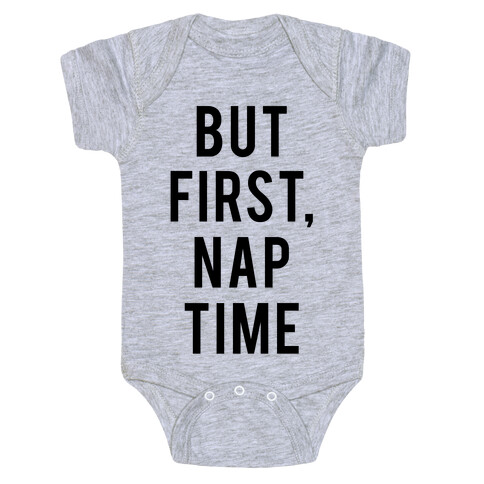 But First Nap Time Baby One-Piece