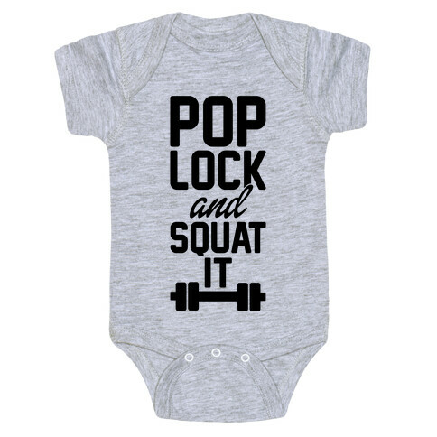 Pop Lock And Squat It Baby One-Piece