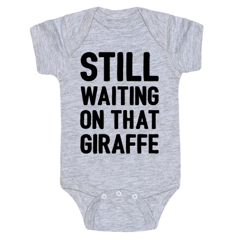 Still Waiting On That Giraffe Baby One-Piece