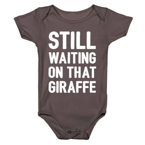 Still Waiting On That Giraffe White Print Baby One-Piece