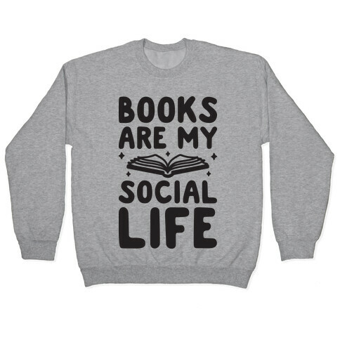 Books Are My Social Life Pullover