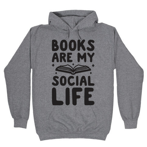Books Are My Social Life Hooded Sweatshirt