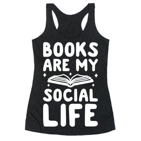 Books Are My Social Life Racerback Tank Top