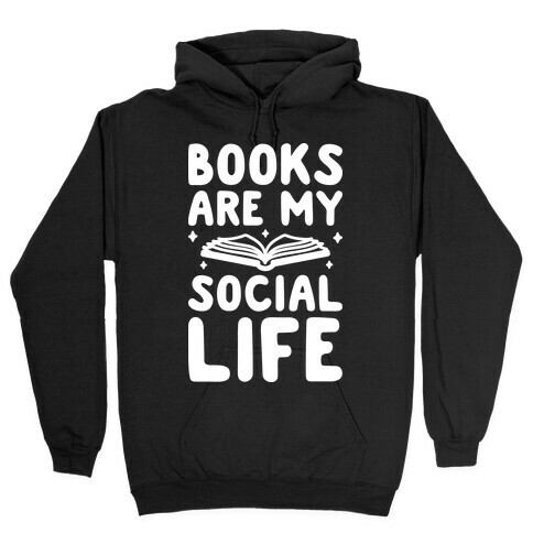Books Are My Social Life Hooded Sweatshirt