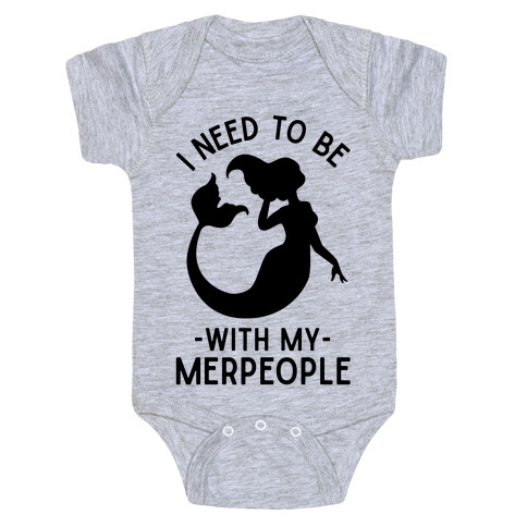 I Need To Be With My Merpeople Baby One-Piece